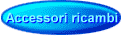 Accessori ricambi